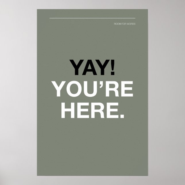 YAY! YOU’RE HERE – Entryway Wall Art Poster (Vorne)