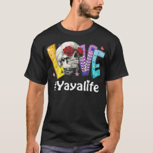 Yaya Leben Liebe Oma Rose Mutter Tag T-Shirt