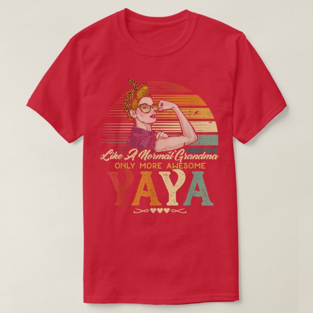 Yaya mag ein normales Oma nur Phantastischere Frau T-Shirt (Design vorne)