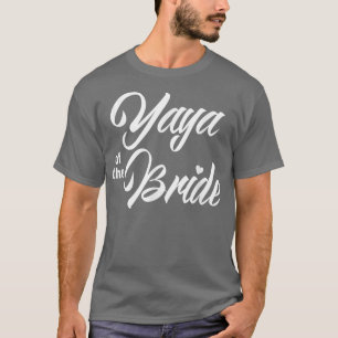 Yaya of Bride Wedding Party Funny Matching Bridal T-Shirt