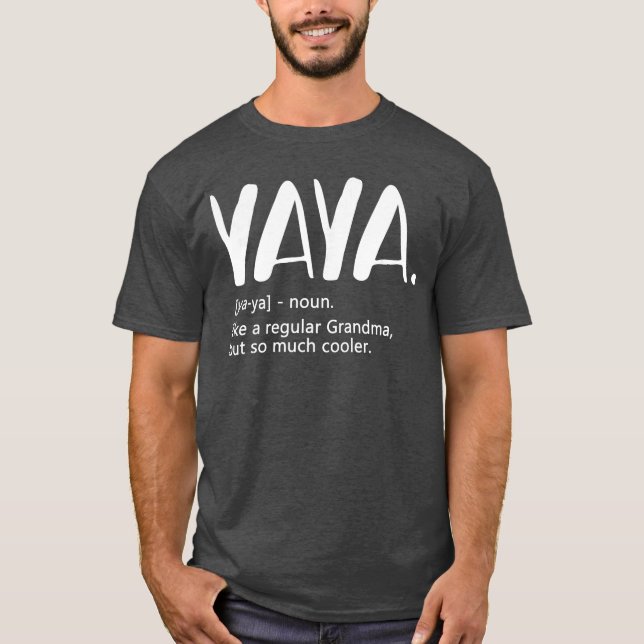 Yaya s for Women Mothers Day idea for Grandma Yaya T-Shirt (Vorderseite)