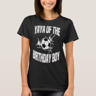 Yaya the Birthday Boy Soccer Team Bday Party Gr T-Shirt