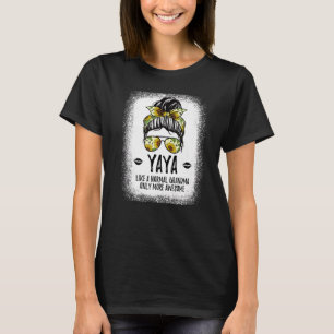 Yaya wie eine normale Oma, nur tollere Frauen T-Shirt