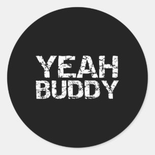 Yeah Buddy Funny Übung Sprichwort Gym Workout Ange Runder Aufkleber