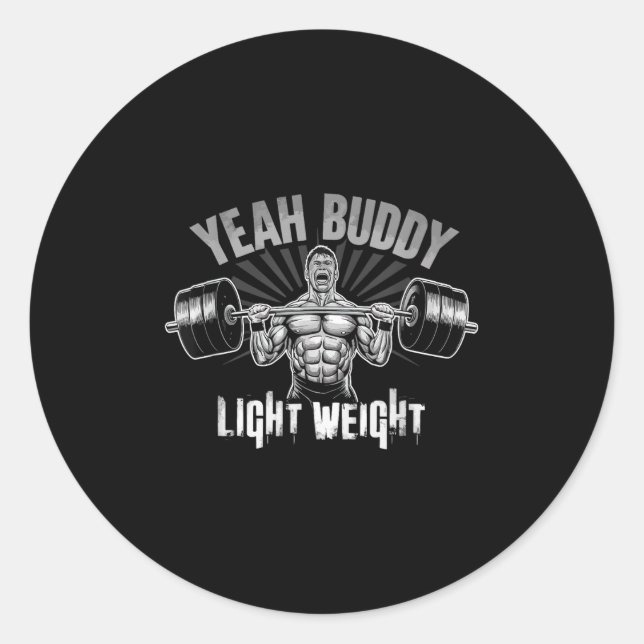 Yeah Buddy Light Weight Bodybuilding Gym Funny Wei Runder Aufkleber (Vorderseite)
