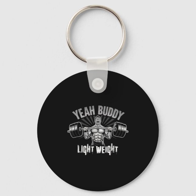 Yeah Buddy Light Weight Bodybuilding Gym Funny Wei Schlüsselanhänger (Vorderseite)