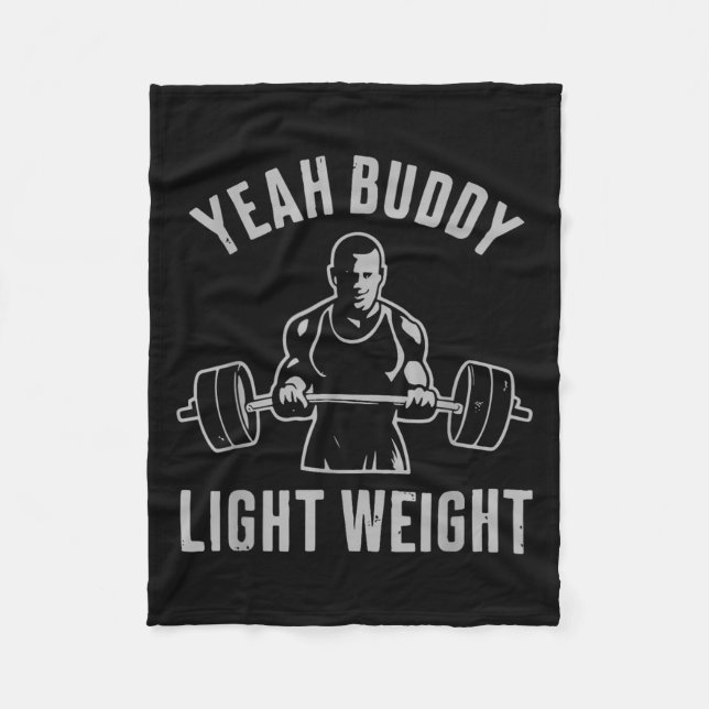 Yeah Buddy Light Weight Bodybuilding Gym Weightlif Fleecedecke (Vorderseite)