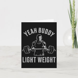 Yeah Buddy Light Weight Bodybuilding Gym Weightlif Karte