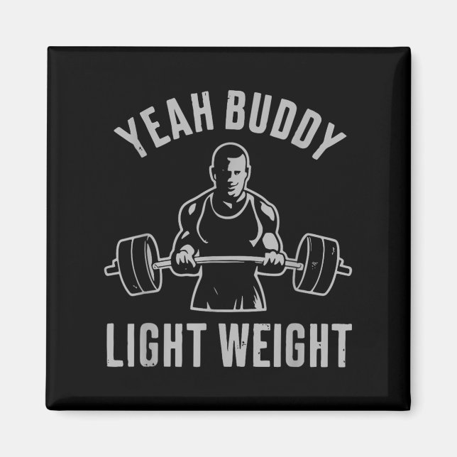 Yeah Buddy Light Weight Bodybuilding Gym Weightlif Magnet (Vorne)