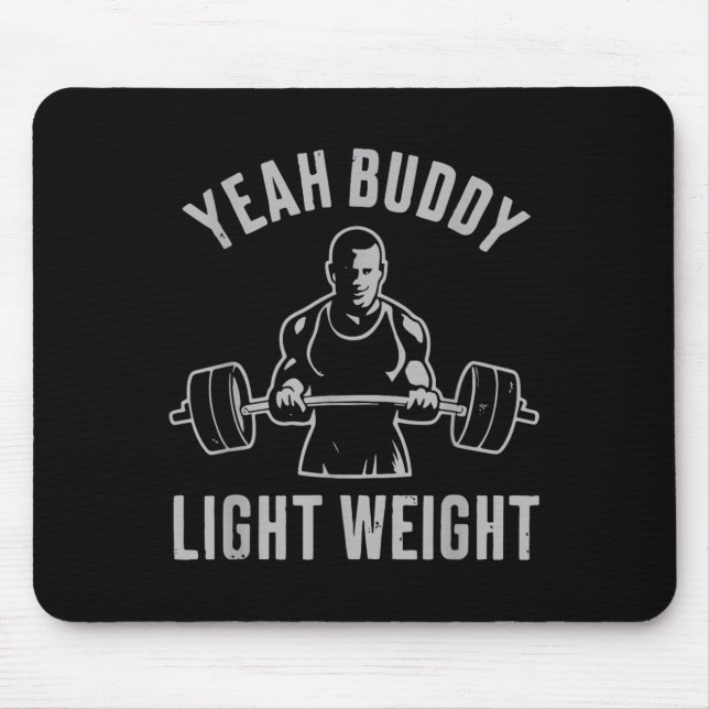 Yeah Buddy Light Weight Bodybuilding Gym Weightlif Mousepad (Vorne)