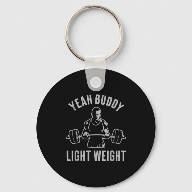 Yeah Buddy Light Weight Bodybuilding Gym Weightlif Schlüsselanhänger (Vorderseite)