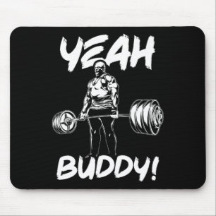 Yeah Buddy - Ronnie Coleman Bodybuilding Gym Motiv Mousepad