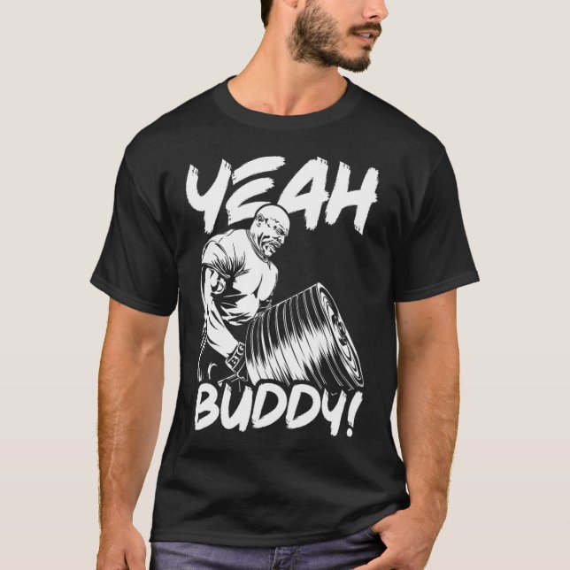 Yeah Buddy - Ronnie Coleman T-Bar Row - Gym Motiva T-Shirt (Vorderseite)