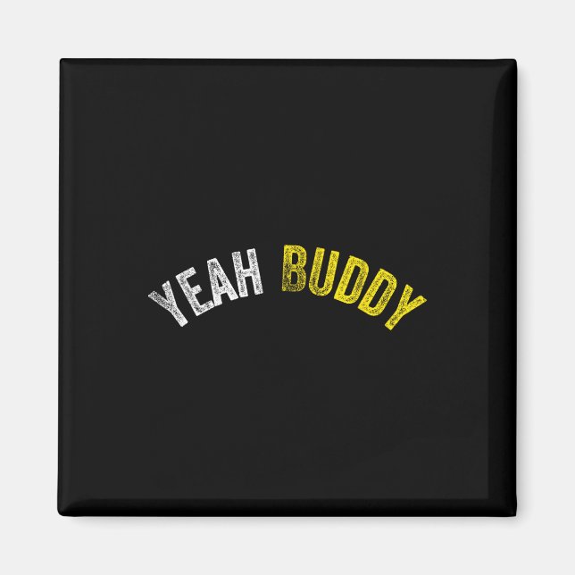 Yeah Buddy Shirt Funny Bodybuilding Sprichwort Spa Magnet (Vorne)
