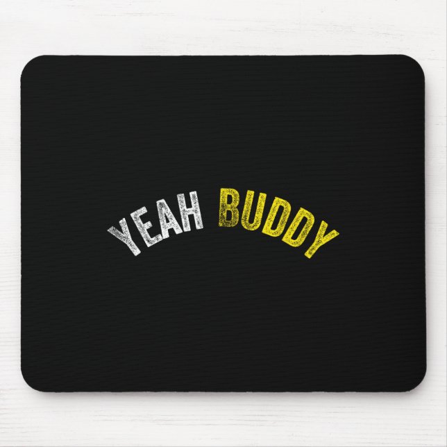 Yeah Buddy Shirt Funny Bodybuilding Sprichwort Spa Mousepad (Vorne)