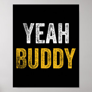 Yeah Buddy Shirt Funny Bodybuilding Sprichwort Spa Poster