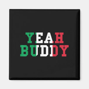 Yeah Buddy T-Shirt Italienische Flag Farben Funny  Magnet