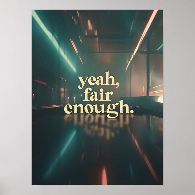 Yeah, Fair Enough Poster - Minimal Moody Quote Art (Vorne)
