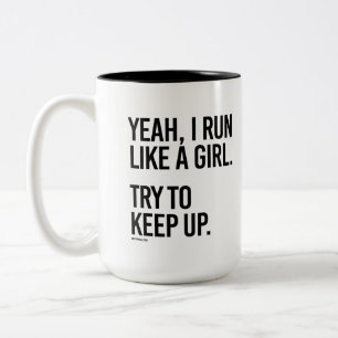 Yeah I run like a girl - try to keep up -   Girl F Zweifarbige Tasse