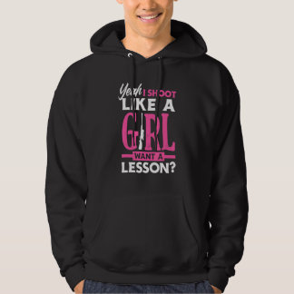 Yeah I Shoot Like A Girl Want A Lesson Girls Hunt Hoodie