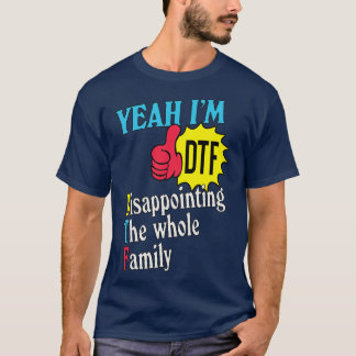 Yeah Im DTF T-Shirt