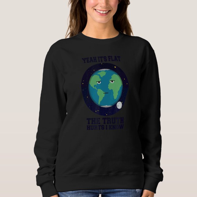 Yeah it's flat the truth hurts i know theory consp sweatshirt (Vorderseite)