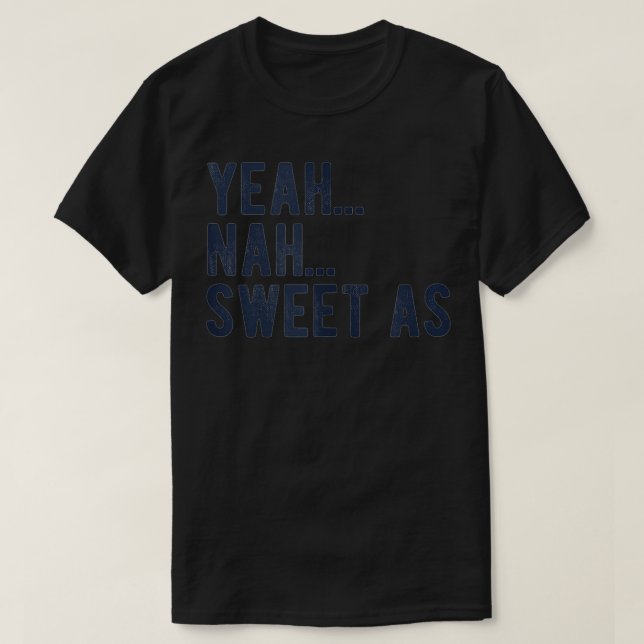Yeah Nah Sweet As New Zealand Kiwi NZ Redewendunge T-Shirt (Design vorne)