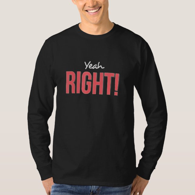 Yeah rechts Sarcasm N Sprichwort Funky Quote Graph T-Shirt (Vorderseite)