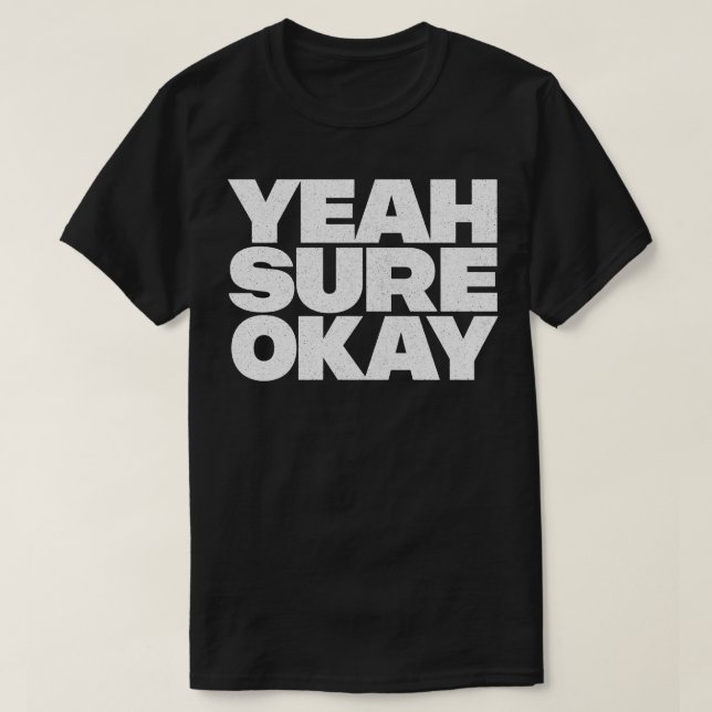 Yeah Sure Okay Retro Style Typografie Design T-Shirt (Design vorne)