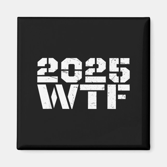Year 2025 Starts With W-t-f 123 Funny New Year Quo Magnet (Vorne)