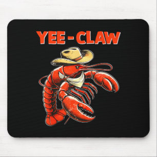 Yee Claw Lustiger Cowboy Crawfish Cajun Meeresfrüc Mousepad