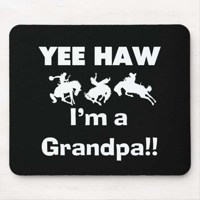 Yee Haw bin ich ein Großvater-T-Shirts und Geschen Mousepad (Vorne)