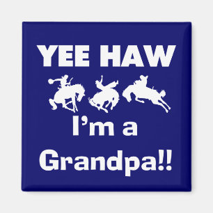 Yee Haw bin ich ein Großvater-T - Shirts und Magnet