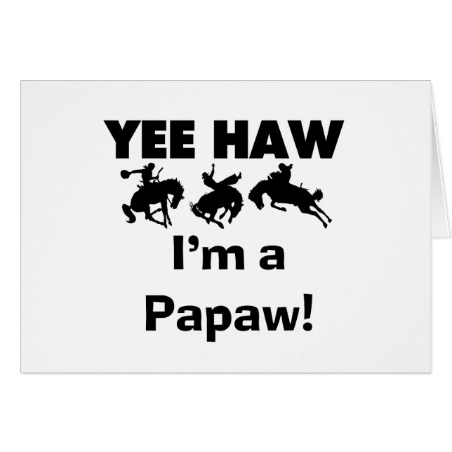 Yee Haw I bin ein Papaw-T - Shirt und Geschenke (Vorderseite (Horizontal))