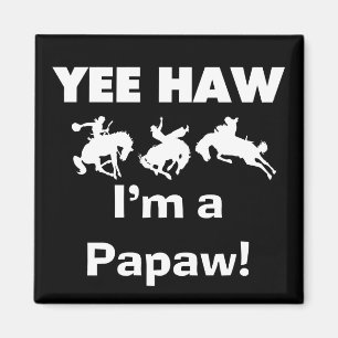 Yee Haw I bin ein Papaw-T - Shirt und Geschenke Magnet