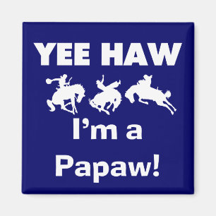 Yee Haw I bin ein Papaw-T - Shirt und Geschenke Magnet