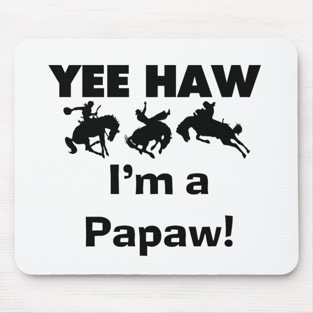 Yee Haw I bin ein Papaw-T - Shirt und Geschenke Mousepad (Vorne)