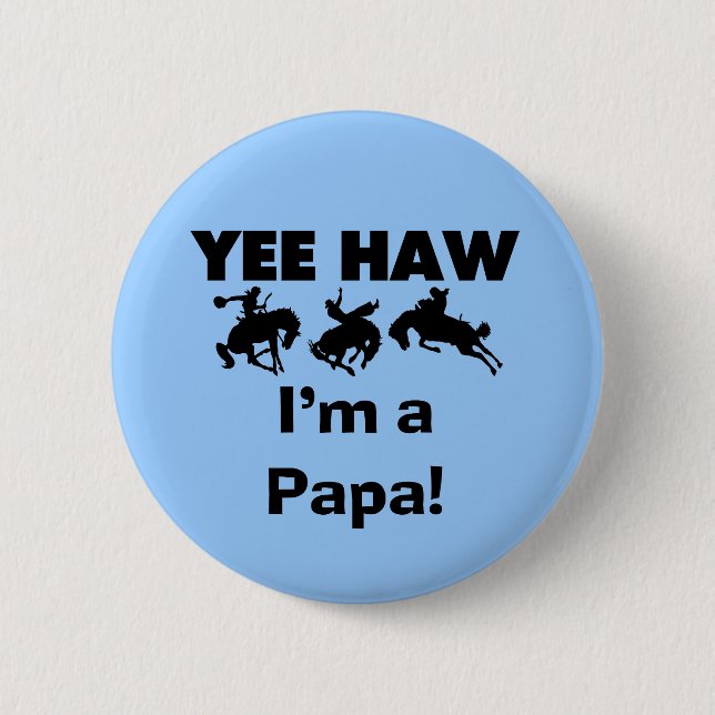 Yee Haw I bin Papa-T - Shirt und GIfts Button (Vorderseite)