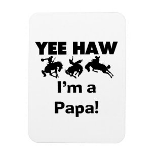 Yee Haw I bin Papa-T - Shirt und GIfts Magnet