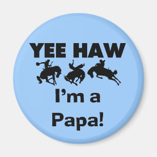 Yee Haw I bin Papa-T - Shirt und GIfts Magnet