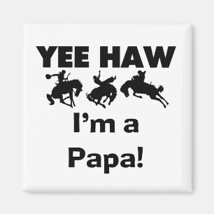 Yee Haw I bin Papa-T - Shirt und GIfts Magnet