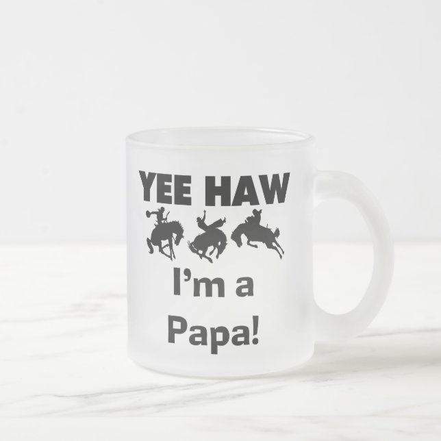 Yee Haw I bin Papa-T - Shirt und GIfts Mattglastasse (Rechts)