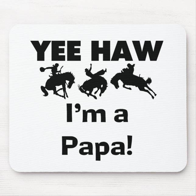 Yee Haw I bin Papa-T - Shirt und GIfts Mousepad (Vorne)