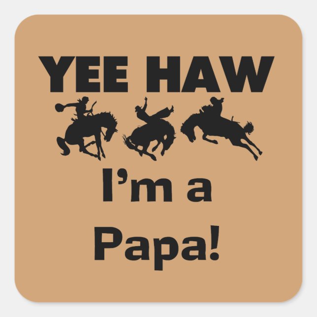 Yee Haw I bin Papa-T - Shirt und GIfts Quadratischer Aufkleber (Vorderseite)