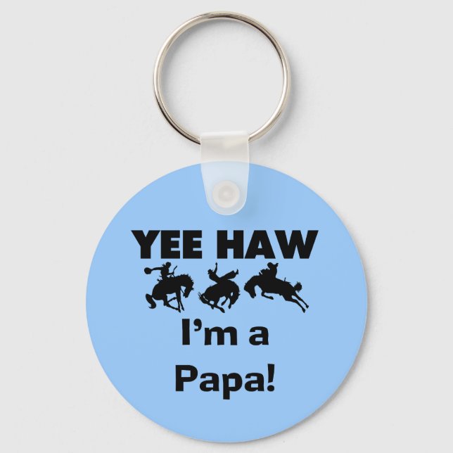Yee Haw I bin Papa-T - Shirt und GIfts Schlüsselanhänger (Vorderseite)