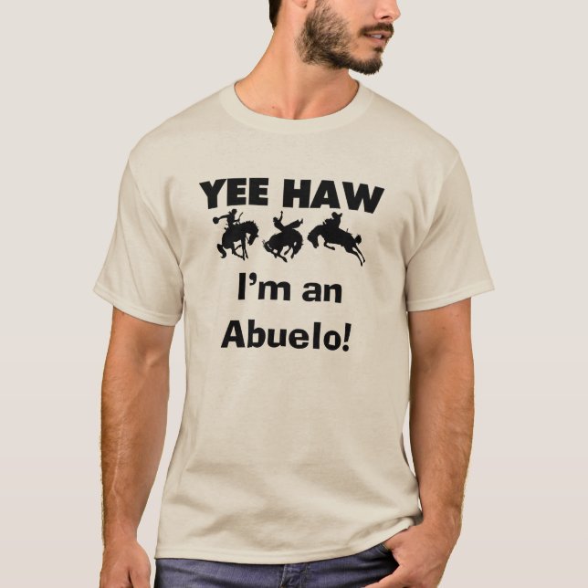 Yee Haw ich bin Abuelo-T - Shirt und Geschenke (Vorderseite)