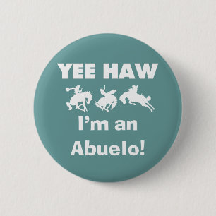 Yee Haw ich bin Abuelo-T - Shirt und Geschenke Button