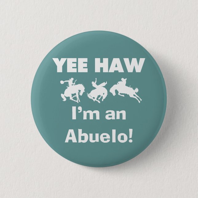 Yee Haw ich bin Abuelo-T - Shirt und Geschenke Button (Vorderseite)