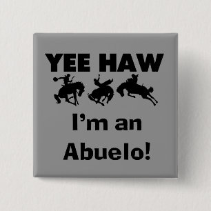 Yee Haw ich bin Abuelo-T - Shirt und Geschenke Button
