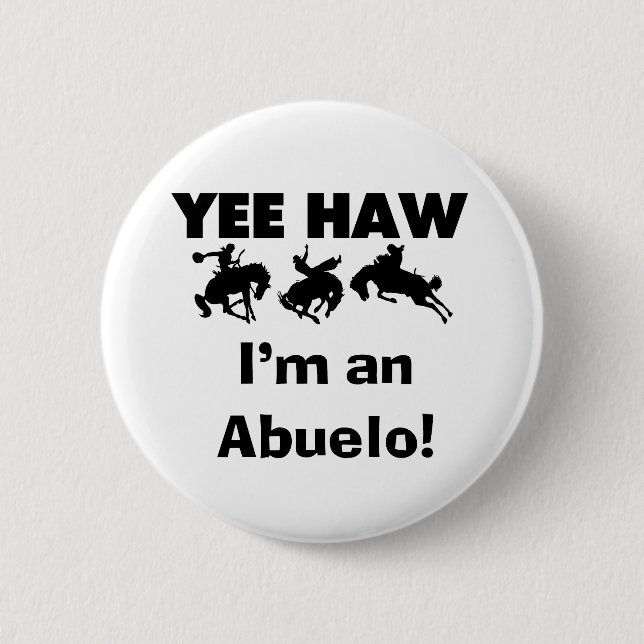 Yee Haw ich bin Abuelo-T - Shirt und Geschenke Button (Vorderseite)
